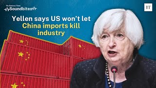 Yellen says US won’t let China imports kill industry [upl. by Caton]