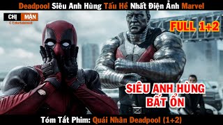 Review Phim Deadpool Siêu anh hùng tấu hề nhất điện ảnh Marvel  Quái Nhân Deadpool Full 12 [upl. by Lim]