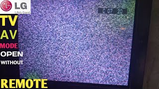 LG TV AV MODE OPEN WITHOUT REMOTE [upl. by Yanrahs534]