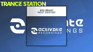 EDU BRAVO  Next Destiny Extended Mix ACTIVATE RECORDINGS [upl. by Ihtak]