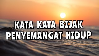 KATA KATA BIJAK PENYEMANGAT HIDUP  KATA MOTIVASI  MOTIVATION QUOTES [upl. by Ennailuj]