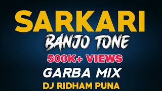 SARKARI BANJO TONE II GARBA MIX II DJ RIDHAM PUNA II 2023 GARBA NewGarba [upl. by Smail]