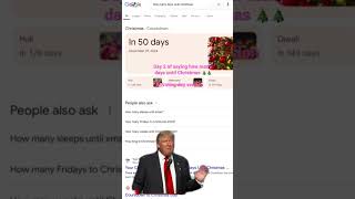 Day 2 of saying how many days left until Christmas Donald Trump edition [upl. by Yhprum]