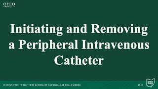 Initiating and Removing a Peripheral Intravenous Catheter [upl. by Absa]