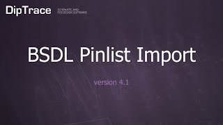 BSDL Pinlist Import DipTrace Feature Review [upl. by Modie]