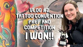 VLOG 2 I WON  Tattoo convention prep and tattoo competition [upl. by Lyndy]