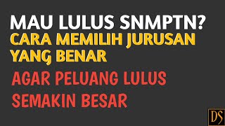 Pasti lulus SNMPTN Cara memilih Jurusan SNMPTN [upl. by Neeoma]