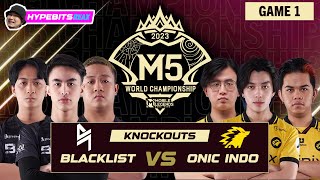 BLACKLIST vs ONIC  GAME 1  M5 CHAMPIONSHIP KNOCKOUTS  DAY 1 [upl. by Verner402]