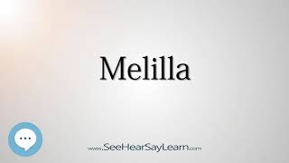 Melilla How to Pronounce Cities of the World💬⭐🌍✅ [upl. by Nayra]