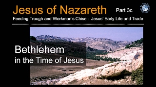 Bethlehem in the Time of Jesus Jesus of Nazareth Seminar 3c [upl. by Helbon]