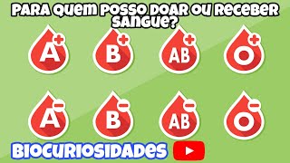 Para quem posso DOAR e RECEBER SANGUE [upl. by Marrissa271]