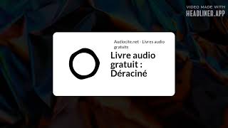 Livre audio gratuit  Déraciné [upl. by Lapham]