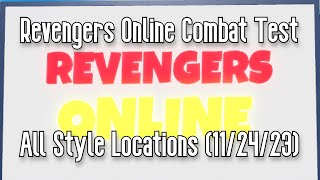 REVENGERS ONLINE  ALL STYLE LOCATIONS 112423  ROBLOX [upl. by Ecinwahs955]