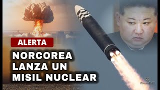 🔴URGENTE  Alerta en Occidente Corea del Norte Lanza Misil Nuclear con Alcance a EEUU [upl. by Calbert]