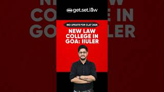 New NLU added by Consortium of NLUs  IIULER Goa shorts clat2025 [upl. by Kalil]