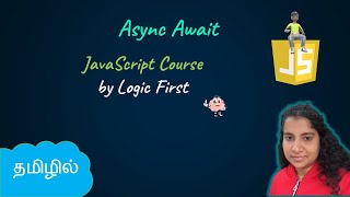 Async await  Asynchronous javascript  JavaScript Course  Logic First Tamil [upl. by Laram]