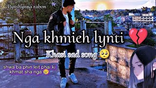 Pynshynna Rabon  Wan ieid nga khmieh lynti 😭 khasi song [upl. by Lauree85]