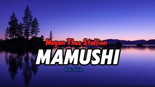 Megan Thee Stallion  Mamushi Lyrics  Yuki Shiba [upl. by Atsok]