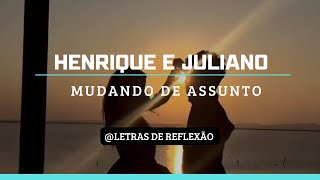 Henrique e Juliano  Mudando de Assunto [upl. by Winton]