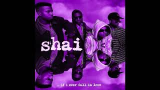 Shai  If I Ever Fall In Love Screwed amp Chopped [upl. by Towroy112]