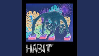 Habit [upl. by Enyawad]