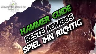 Monster Hunter World  Hammer Waffen Guide  Tutorial Beste Kombos erklärt DeutschGerman MH [upl. by Donaugh]