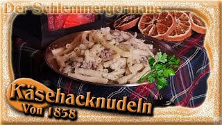 Süddeutsche Käsehacknudeln von 1858 [upl. by Hester235]