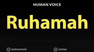 How To Pronounce Ruhamah [upl. by Priebe]