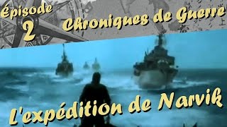 L’ÉPOPÉE DE NARVIK  Chroniques de Guerre  épisode 2 [upl. by Aela]