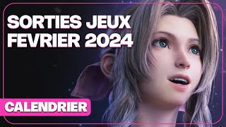 Toutes les SORTIES JEUX VIDEO FÉVRIER 2024 [upl. by Camel]