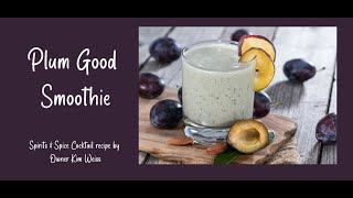 Spirits amp Spice Plum Good Smoothie Cocktail [upl. by Anetsirhc245]