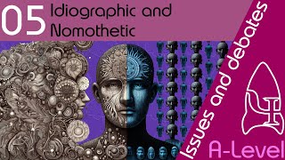 Idiographic and nomothetic  Issues and debates ALevel Psychology [upl. by Ecyle957]