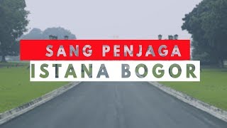 SANG PENJAGA ISTANA BOGOR [upl. by Smail]