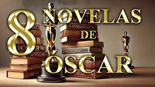 8 NOVELAS DE ÓSCAR las 8 películas ganadoras del ÓSCAR AL MEJOR GUION ADAPTADO más premiadas [upl. by Noneek]