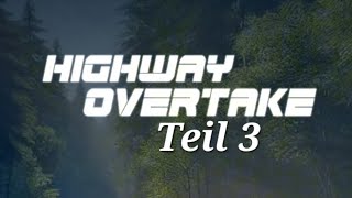 Highway Overtake  Car Racing XXL Folge Teil 3 [upl. by Thomasina]