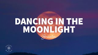 Braaten  Dancing In The Moonlight Lyrics [upl. by Ormsby88]