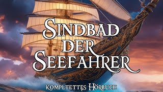 Sindbad der Seefahrer 🌜 das komplette lange Hörbuch aus 1001 Nacht zum Träumen und Einschlafen [upl. by Frolick]