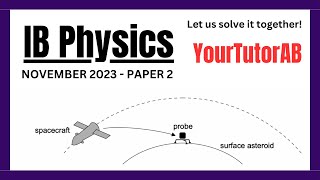 IB Physics HL  D1  Gravitional Fields  NOVEMBER 2023 Paper 2  TZ2  23N2HLTZ21 [upl. by Aniled]