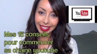 ❋Mes 15 Conseils pour commencer sa Chaîne YouTube❋ [upl. by Eceerahs867]