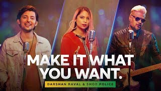 Make It What You Want  Theme Song  Darshan Raval  Shor Police  Subway India [upl. by Alton834]