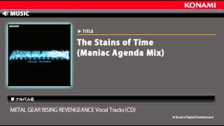 The Stains of Time Maniac Agenda Mix  METAL GEAR RISING REVENGEANCE Vocal Tracks [upl. by Abate85]