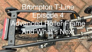 Brompton TLine 12s Episode 4 Advanced Roller Rack And The TLine Future [upl. by Tamarra]