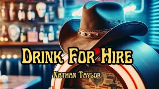 Nathan Taylor  DRINK FOR HIRE [upl. by Livia]