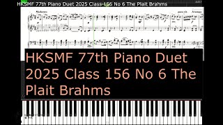 HKSMF 77th Piano Duet 2025 Class 156 No 6 The Plait Brahms [upl. by Arno507]