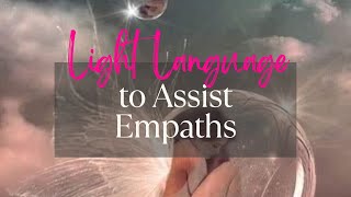 Light Language for Empaths Clearing Energies that are not yours Energy Field Upgrade amp Protection [upl. by Mcferren567]