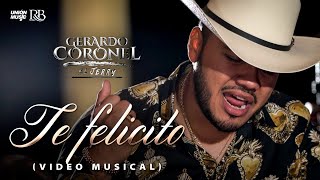 Gerardo Coronel quotEl Jerryquot  Te Felicito Video Oficial [upl. by Shifra]