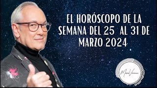 El Horóscopo de la Semana del 25 al 31 de Marzo 2024 [upl. by Bailey546]