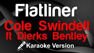 🎤 Cole Swindell ft Dierks Bentley – Flatliner Karaoke  King Of Karaoke [upl. by Diana]