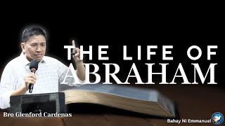 The life of Abraham  Bro Glenford Cardenas [upl. by Sweyn]