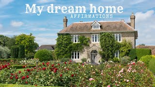 My dream home  Affirmations  Manifest your own property [upl. by Everson39]